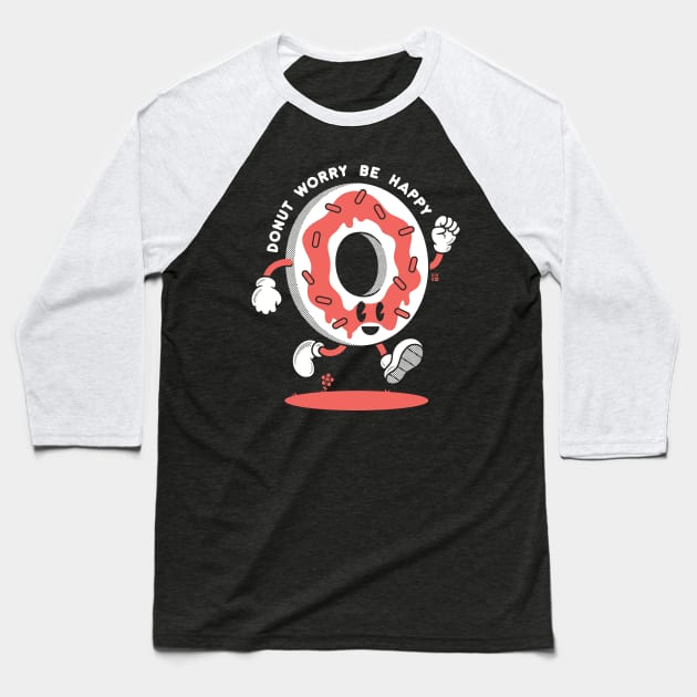 Donut Worry Baseball T-Shirt by FourteenEight